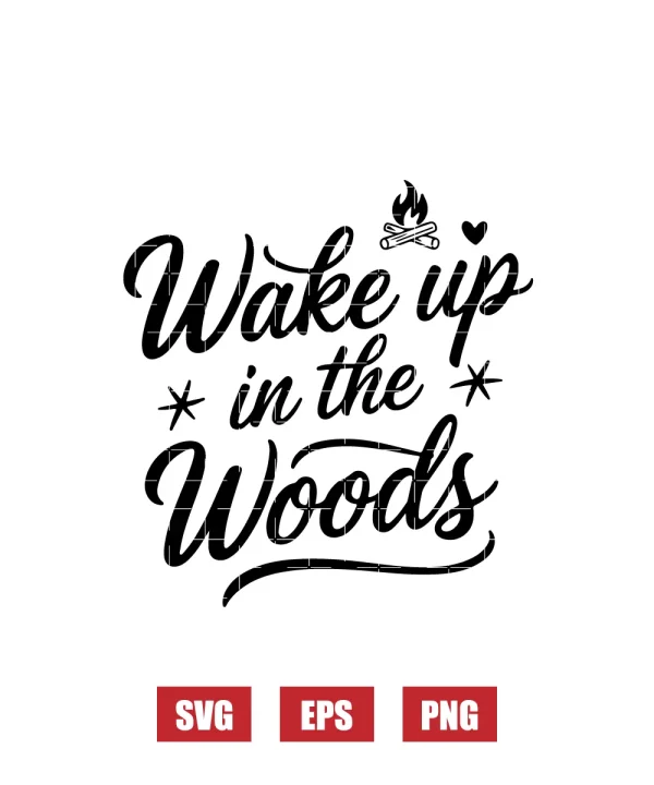 Wake Up In The Woods Svg