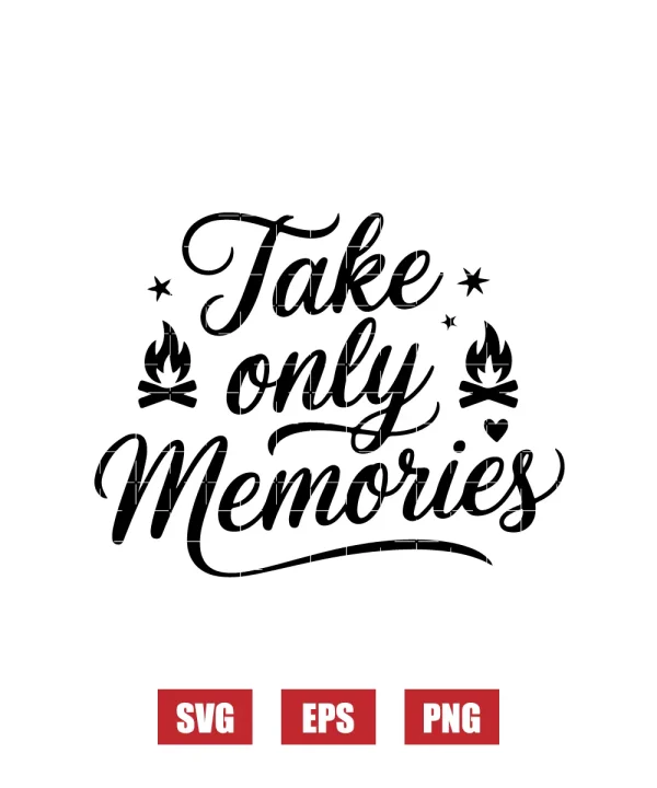 Take Only Memories Svg