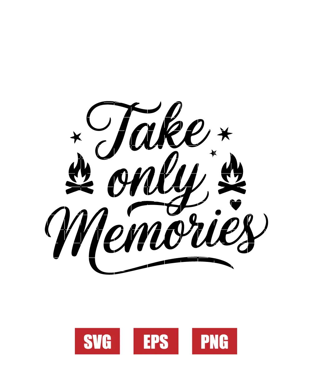 Take Only Memories Svg