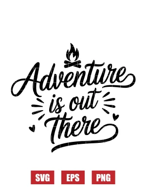 Adventure Is Out There Svg