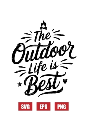 The Outdoor Life Is Best Svg