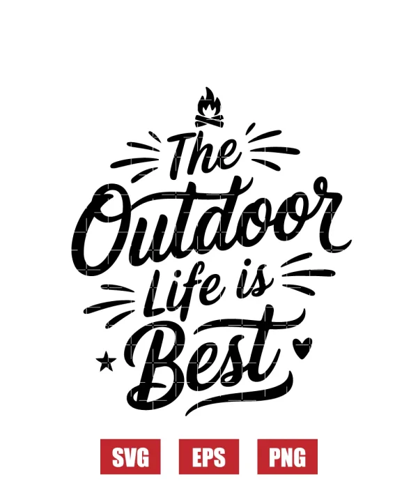 The Outdoor Life Is Best Svg