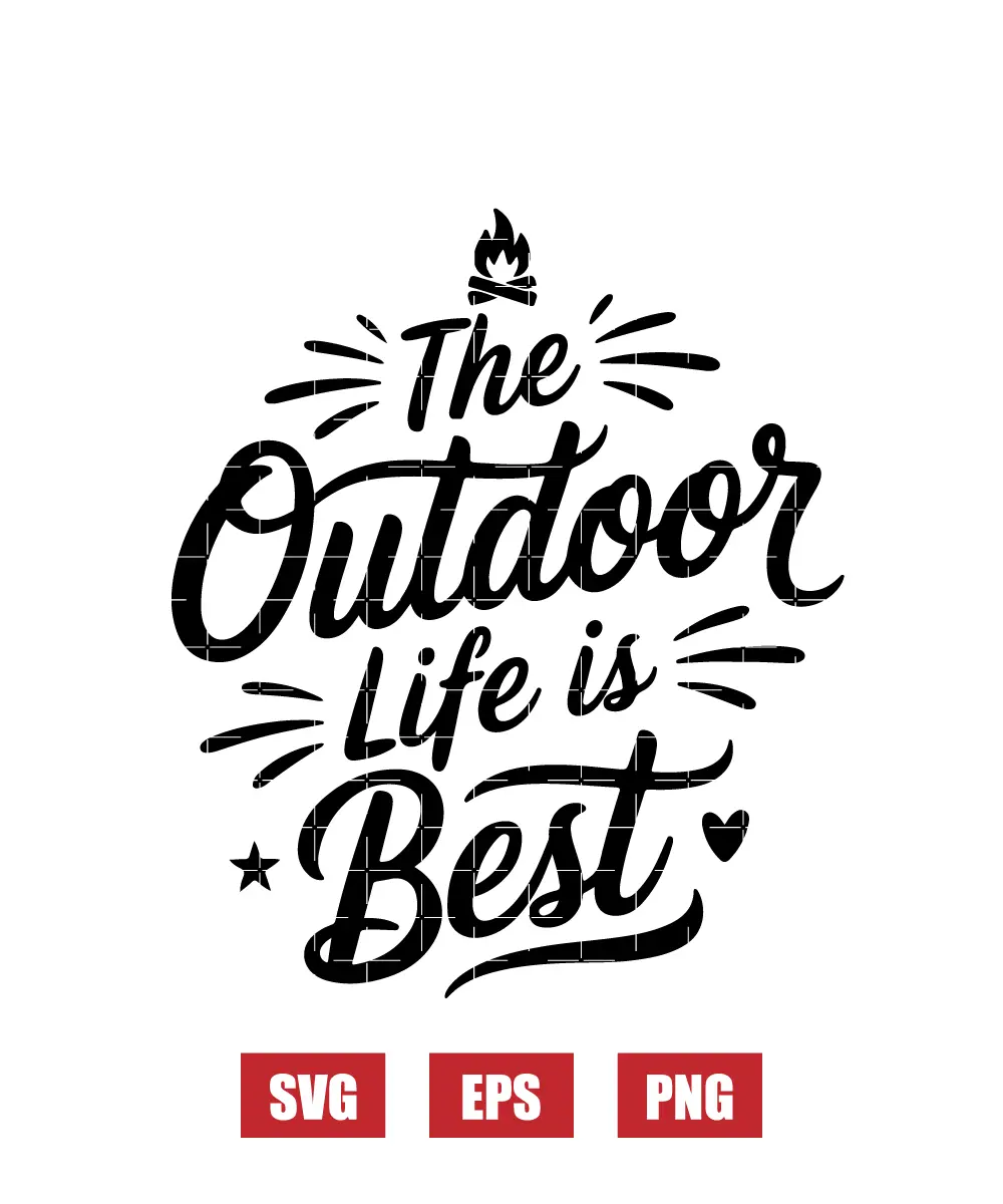 The Outdoor Life Is Best Svg
