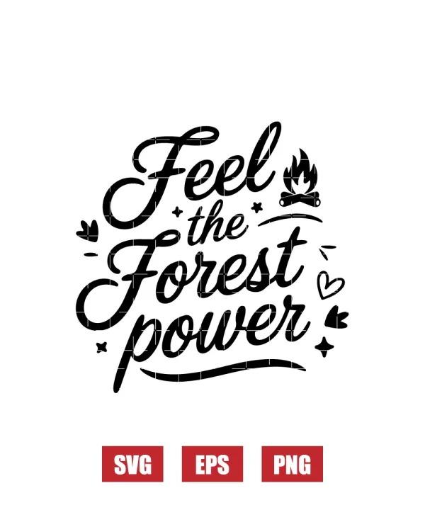Feel The Forest Power Svg