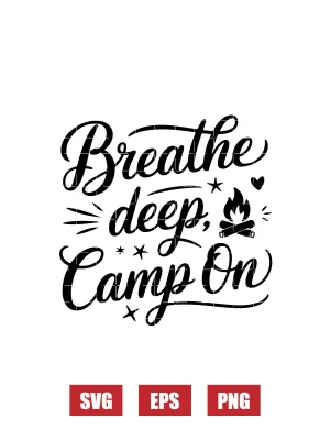 Breathe Deep, Camp On Svg
