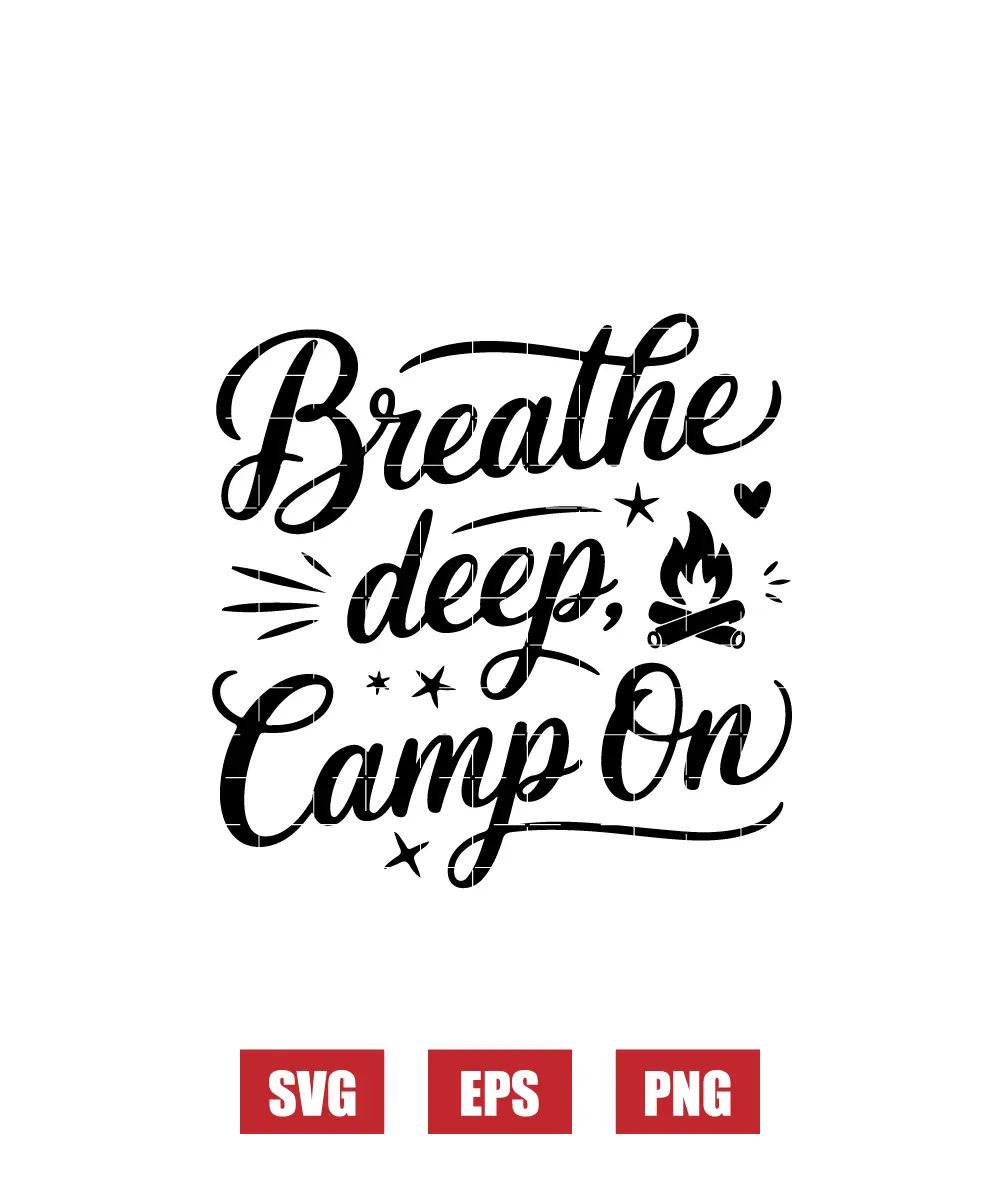 Breathe Deep, Camp On Svg