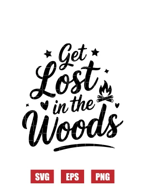 Get Lost In The Woods Svg