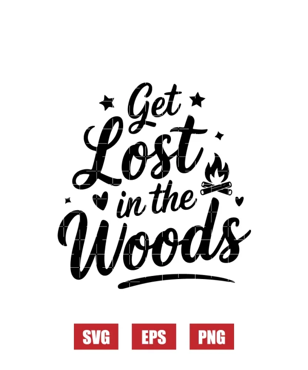 Get Lost In The Woods Svg