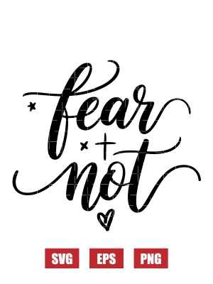 Fear Not Svg