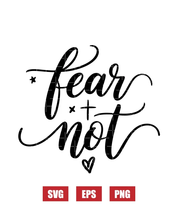 Fear Not Svg