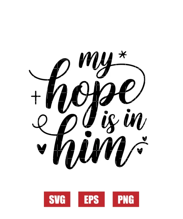 My Hope is in Him Svg