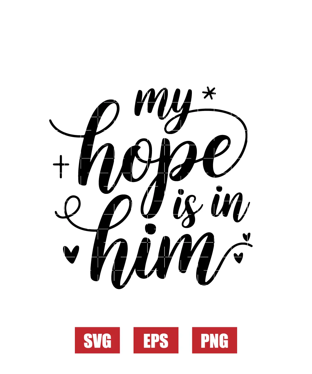 My Hope is in Him Svg