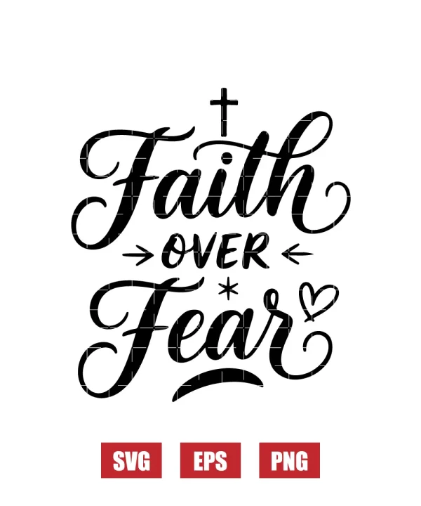 Faith Over Fear Svg