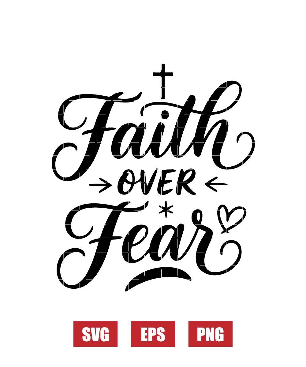 Faith Over Fear Svg