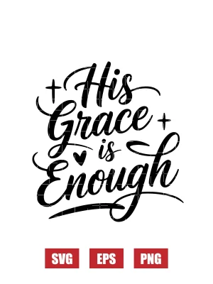 His Grace is Enough Svg