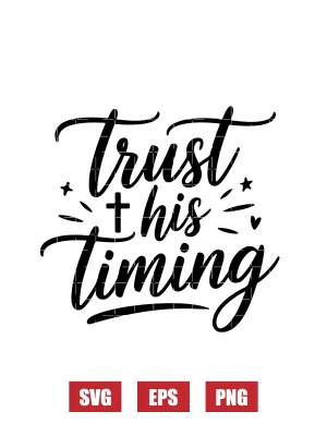 Trust His Timing Svg