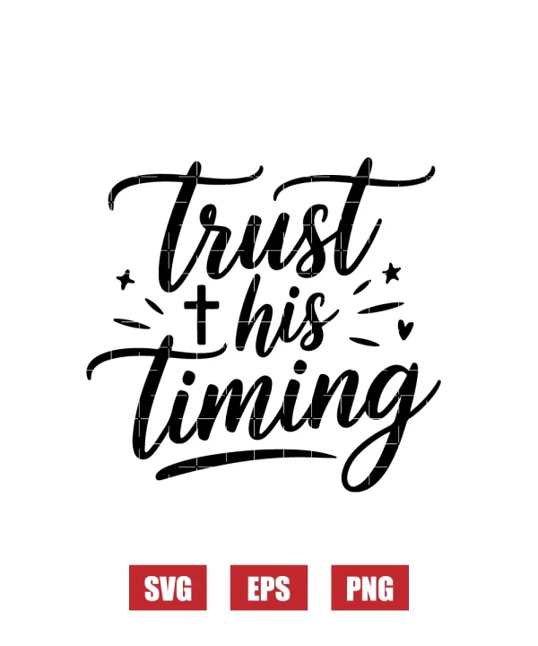 Trust His Timing Svg