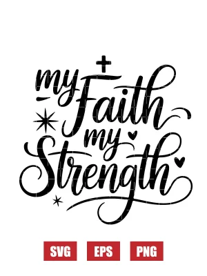My Faith My Strength Svg