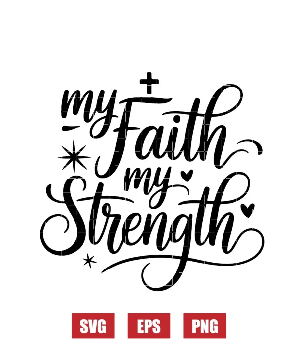 My Faith My Strength Svg