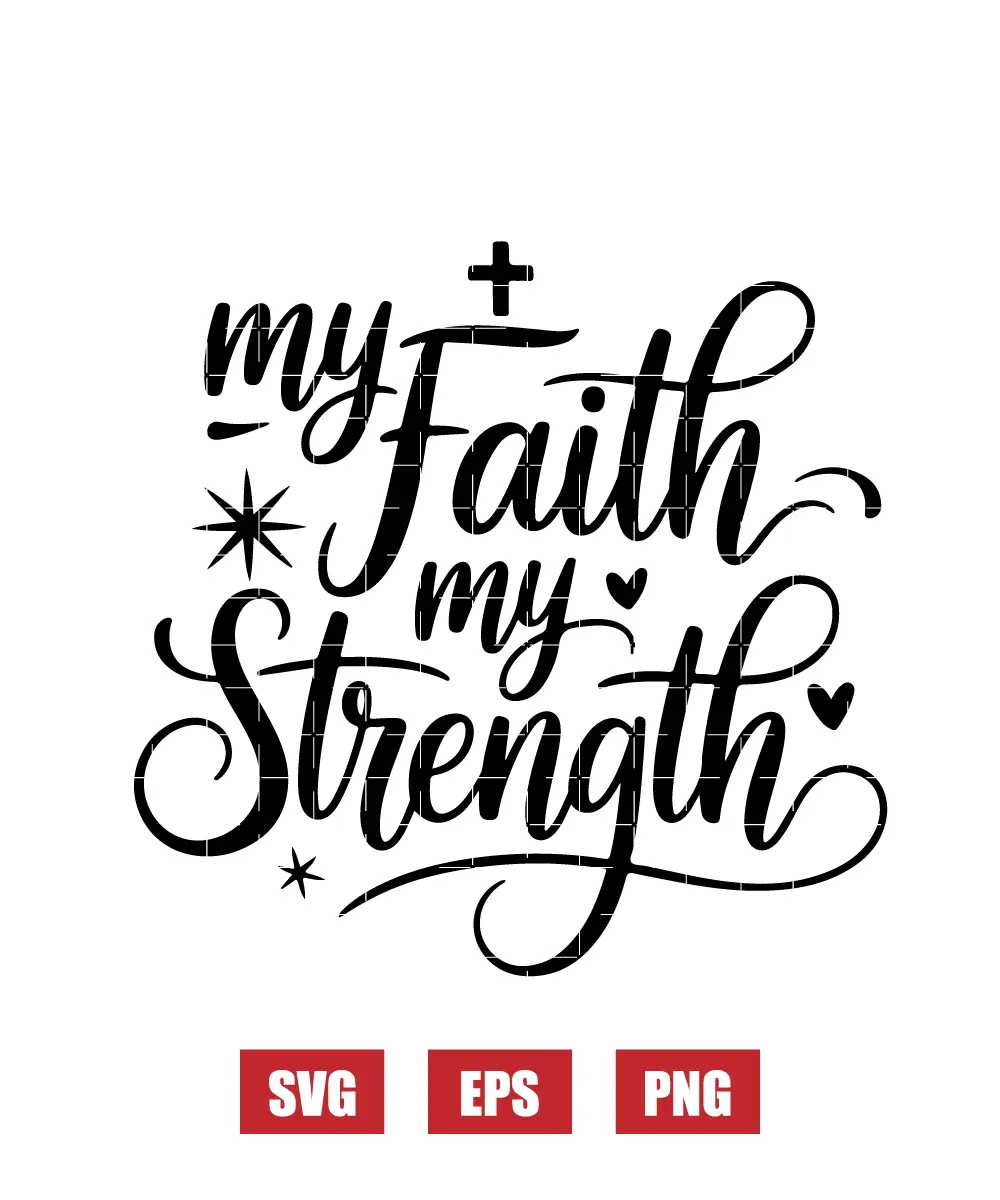 My Faith My Strength Svg