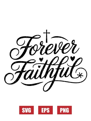 Forever Faithful Svg