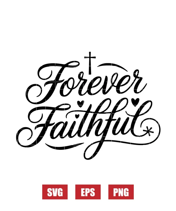 Forever Faithful Svg