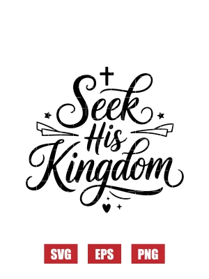 Seek His Kingdom Svg