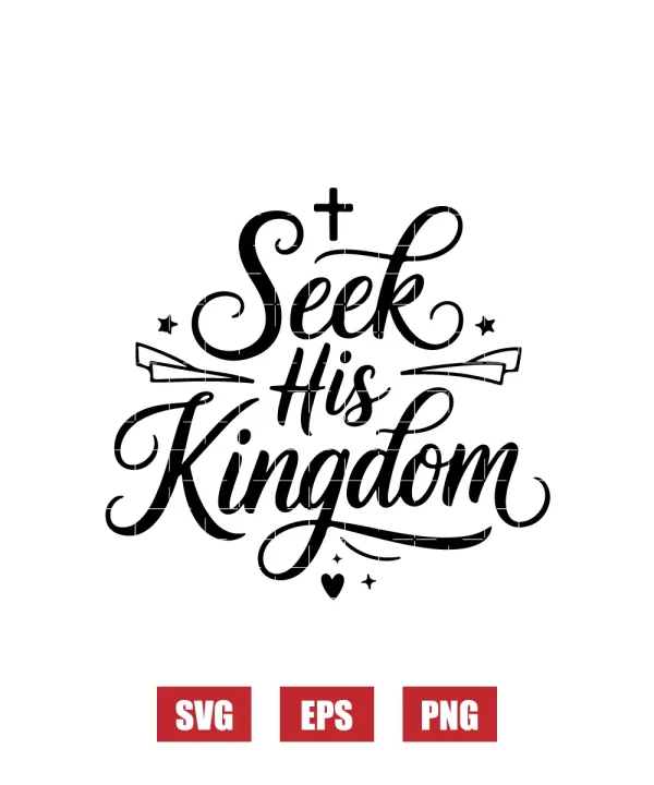 Seek His Kingdom Svg