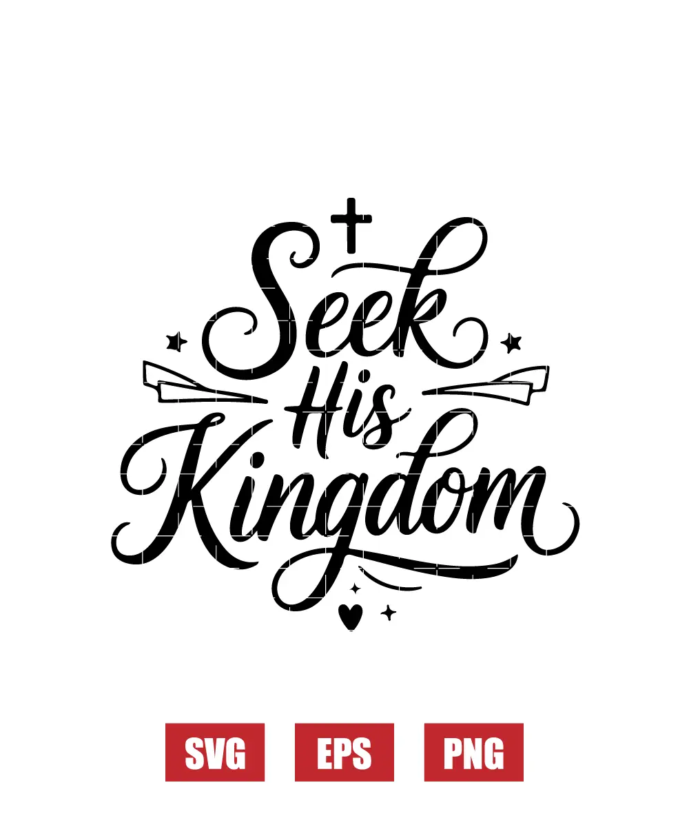 Seek His Kingdom Svg