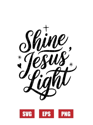 Shine Jesus' Light Svg