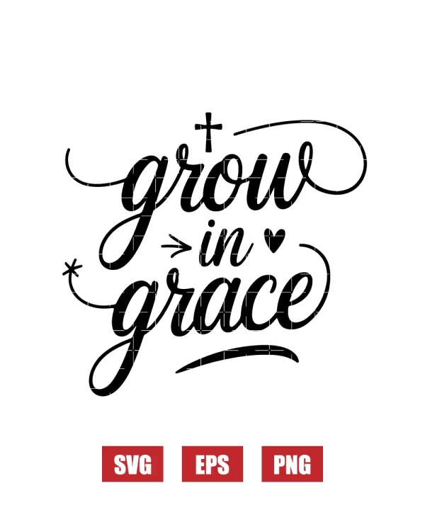 Grow in Grace Svg