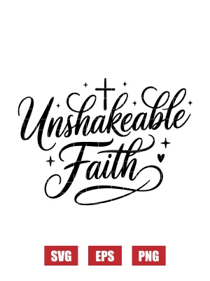 Unshakeable Faith Svg