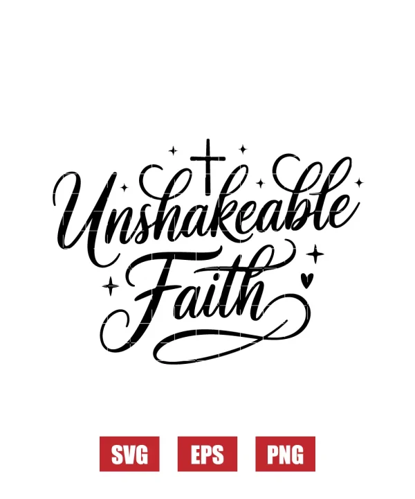 Unshakeable Faith Svg