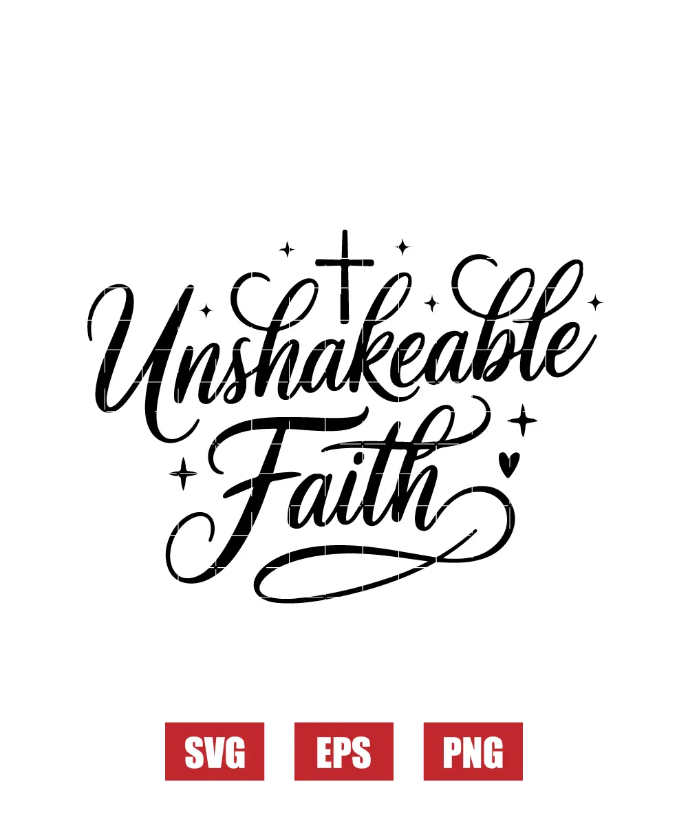 Unshakeable Faith Svg