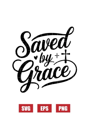 Saved by Grace Svg