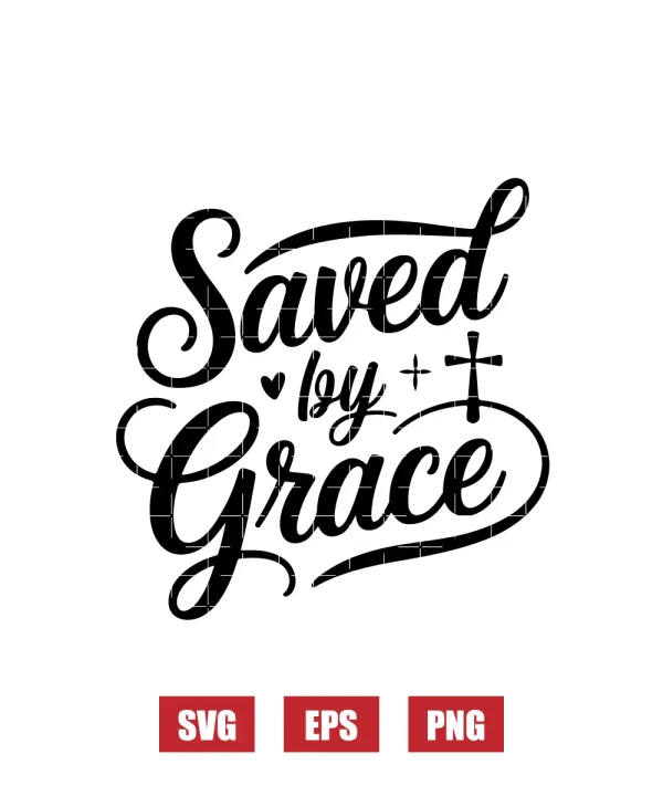 Saved by Grace Svg