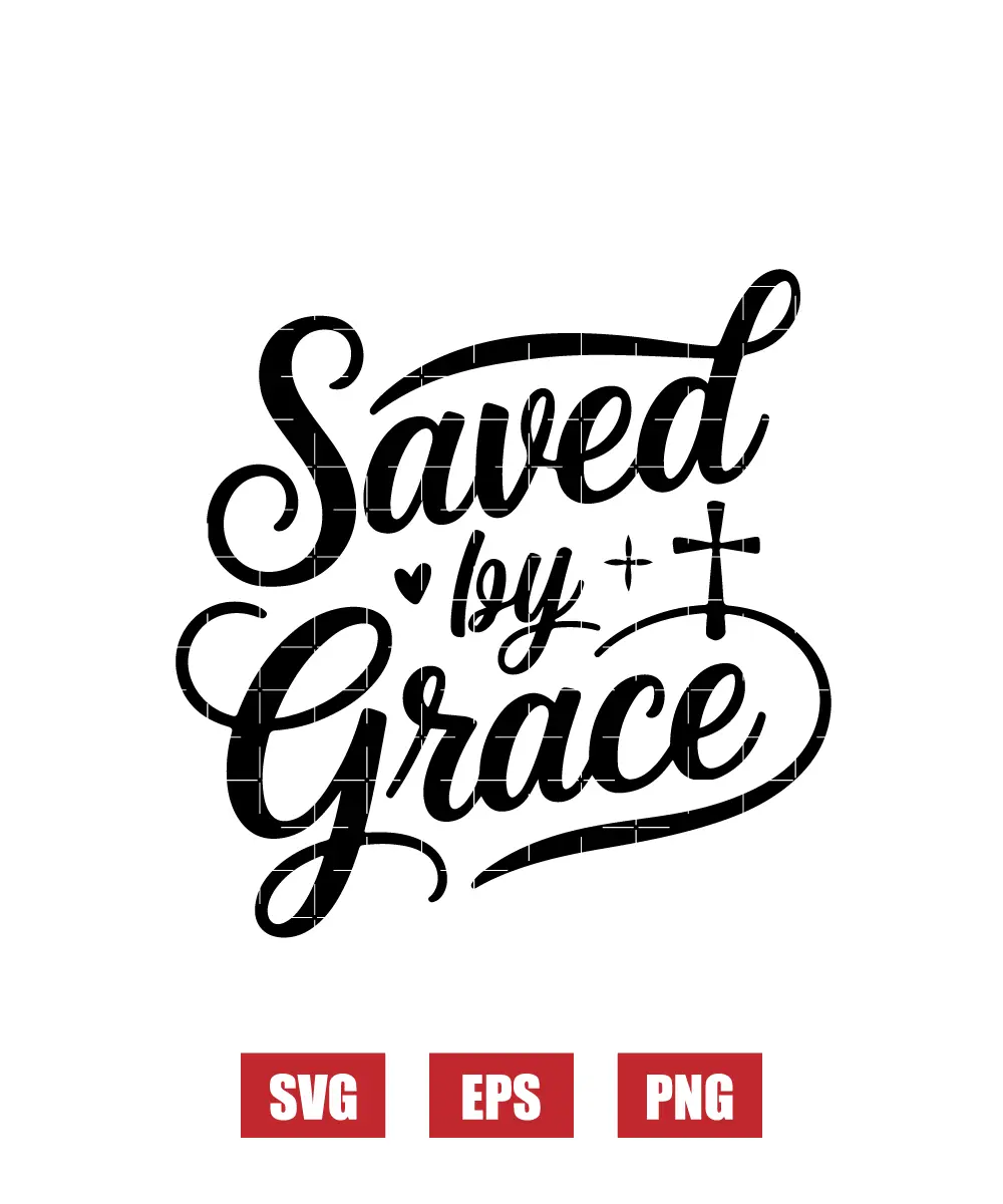Saved by Grace Svg