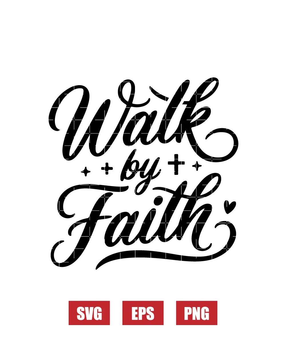 Walk by Faith Svg