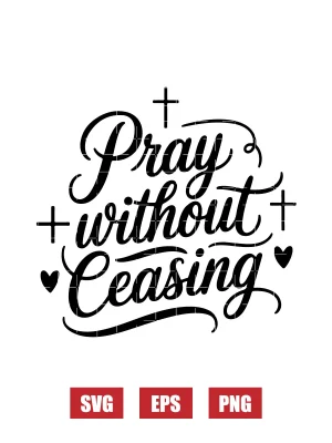 Pray Without Ceasing Svg