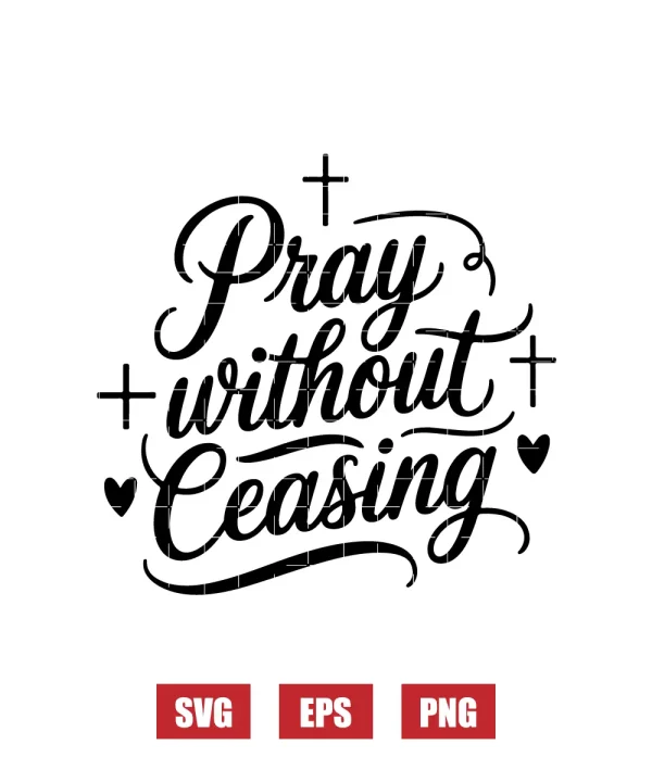 Pray Without Ceasing Svg