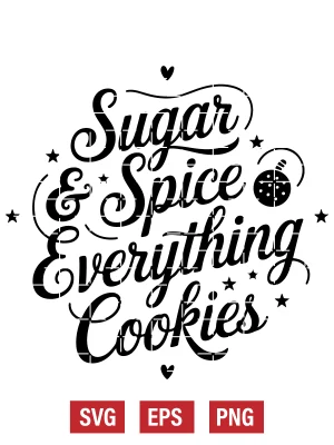 Sugar & Spice & Everything Cookies Svg