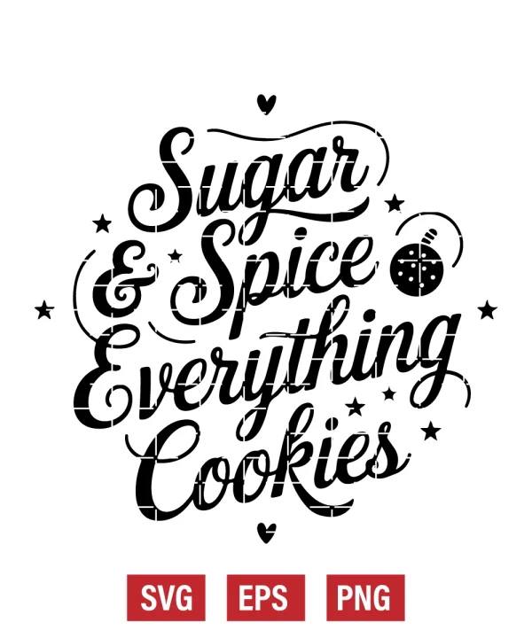 Sugar & Spice & Everything Cookies Svg
