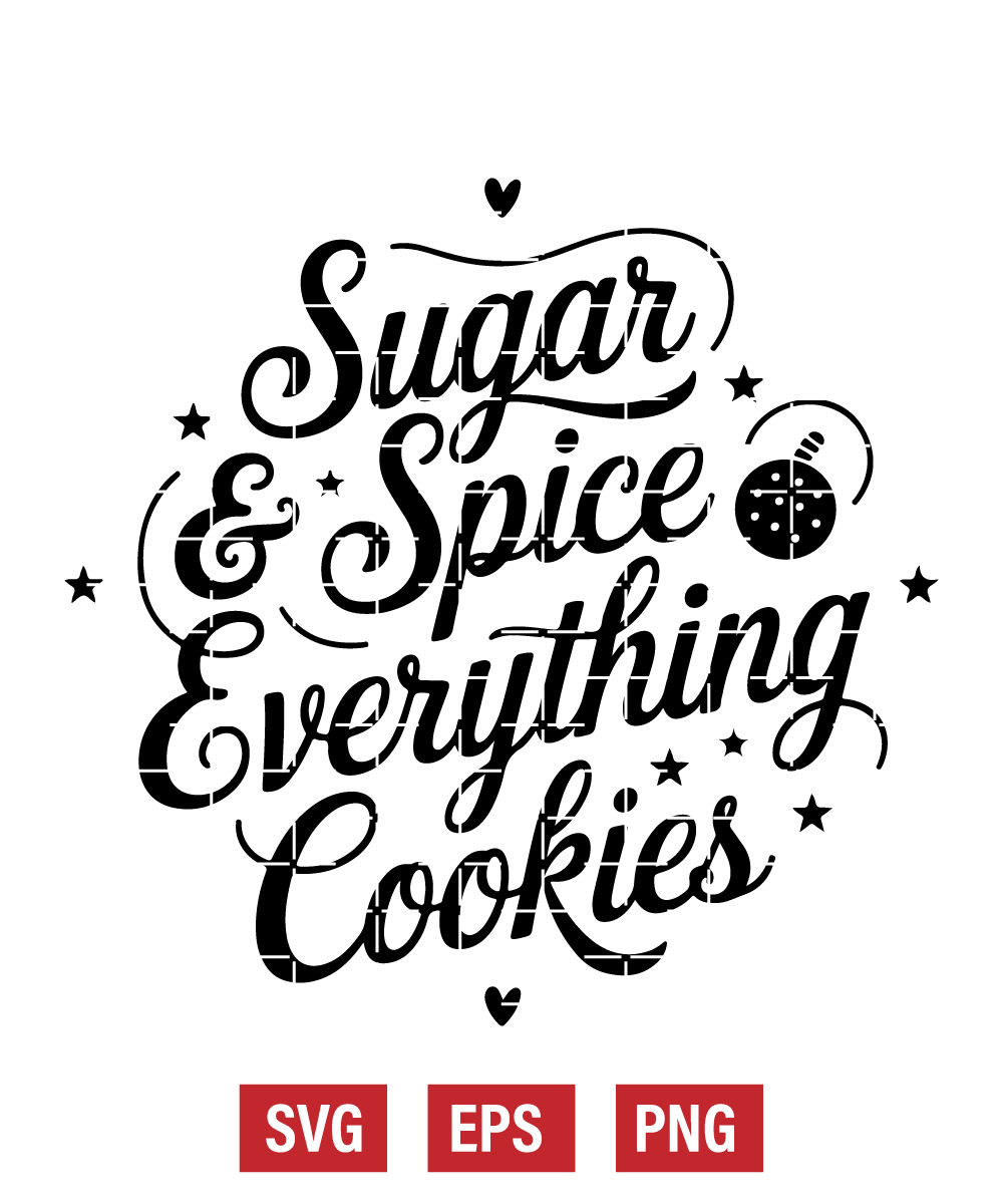 Sugar & Spice & Everything Cookies Svg