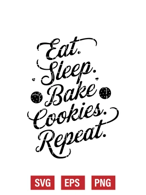 Eat. Sleep. Bake Cookies. Repeat. Svg