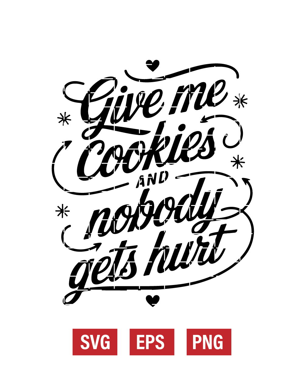 Give Me Cookies and Nobody Gets Hurt Svg