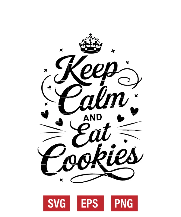Keep Calm and Eat Cookies Svg