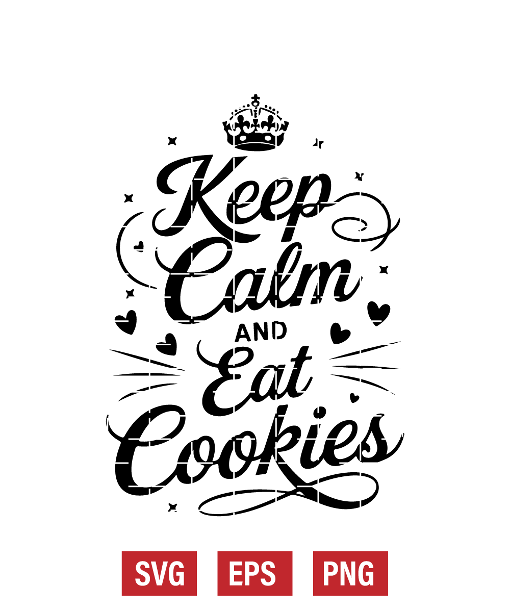 Keep Calm and Eat Cookies Svg