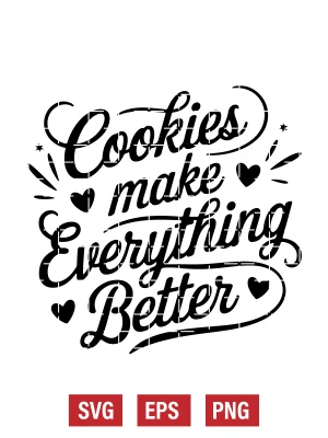 Cookies Make Everything Better Svg