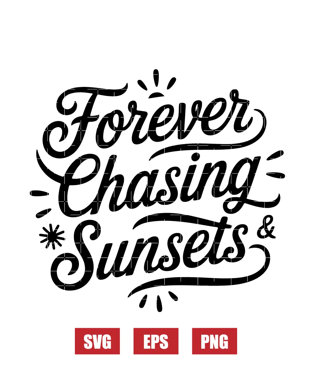 Forever Chasing Sunsets Svg