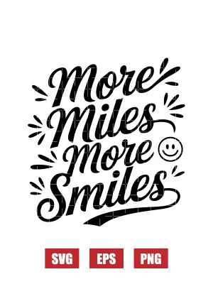 More Miles More Smiles Svg